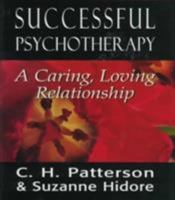 Successful Psychotherapy: A Caring, Loving Relationship 1568217951 Book Cover