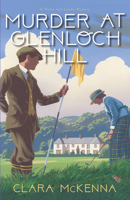 Murder at Glenloch Hill (A Stella and Lyndy Mystery) 1496748514 Book Cover