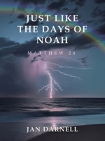 Just Like the Days of Noah: Matthew 24 B0DXFXPCHK Book Cover