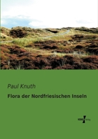 Flora Der Nordfriesischen Inseln (Classic Reprint) 3742880306 Book Cover