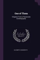 One of Them: Chapters From a Passionate Autobiography 1341215636 Book Cover