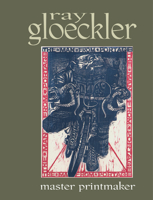 Ray Gloeckler: Master Printmaker (Chazen Museum of Art Catalogs) 0932900348 Book Cover