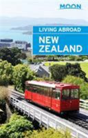 Moon Living Abroad in New Zealand (Living Abroad) 1598801511 Book Cover