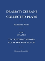 Dramaty Zebrane. Collected Plays. Tom 1. Volume 1. Teatr Jednego Aktora. Plays For One Actor 1945938625 Book Cover