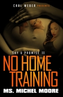No Home Training: Say U Promise 3 1622869001 Book Cover