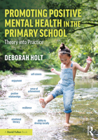 Promoting Positive Mental Health in the Primary School: Theory Into Practice 1138587265 Book Cover
