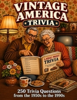 Vintage America Trivia: 250 Large Print Multiple-Choice Trivia Questions from the 1950s to the 1990s for Seniors and Baby Boomers B0HJCY53SF Book Cover