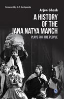 A History of the Jana Natya Manch: Plays for the People 8132107284 Book Cover