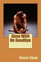 Gone with No Goodbye 1493734431 Book Cover