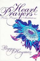 Heart Prayers: Poems, Prayers, & Meditations 1573120979 Book Cover