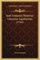Justi Fontanini Historiae Literariae Aquilejensis (1742) 1166063313 Book Cover