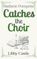 Madame Pompette Catches the Choir (Madame Pompette's Tea Shop) B0DSYCLJJT Book Cover