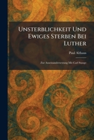 Unsterblichkeit Und Ewiges Sterben Bei Luther: Zur Auseinandersetzung Mit Carl Stange (German Edition) 1026062071 Book Cover