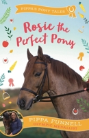 Rosie the Perfect Pony 1842557114 Book Cover