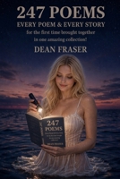 247 Poems: Every Poem & Every Story for the First Time Brought Together in One Amazing Collection! 1790502853 Book Cover