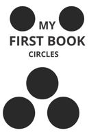 MY FIRST BOOK: CIRCLE B0C5PLL2KJ Book Cover