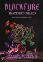 BlackFyre Shattered Shards - Book I of the BlackFyre Cycle B0GX7LPLRC Book Cover
