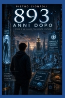 893 anni dopo (Italian Edition) B0H2QBF387 Book Cover