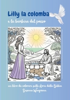 Lilly la colomba: e la bambine del pozzo (Lilly the Dove) (Italian Edition) 3949212973 Book Cover