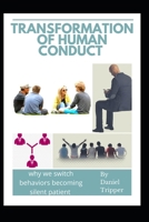 TRANSFORMATION OF HUMAN CONDUCT: why we switch behaviors becoming silent patient B08W6QD894 Book Cover