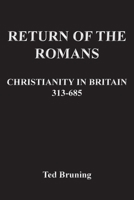Return of the Romans: Christianity in Britain 313-685 1835632270 Book Cover