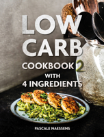 Low Carb Cookbook with 4 Ingredients 2 9401468419 Book Cover