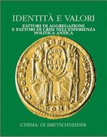 Identita E Valori: Fattori Di Aggregazione E Fattori Di Crisi Nell'esperienza Politica Antica. Alle Radici Della Casa Comune Europea. Vol 8882651541 Book Cover