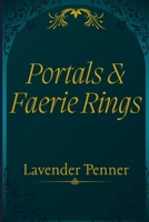 Portals and Faerie Rings (Lavender Penner Short Stories Collection) B0FLSBCLF1 Book Cover