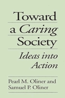 Toward a Caring Society: Ideas into Action 0275954536 Book Cover