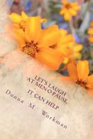 Lets Laugh at Men-o-Pause, It can Help 1467955744 Book Cover