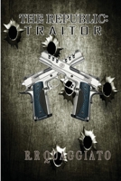 The Republic: Traitor 154340507X Book Cover