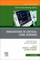 Innovations in Critical Care Nursing, an Issue of Critical Care Nursing Clinics of North America 0443417202 Book Cover