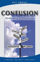 All about Coping with Confusion: Delerium and Dementia 1896616593 Book Cover