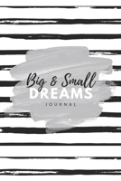 Big & Small Dreams Bullet Journal: 6x9 inches dotted journal to write in, 120 pages, notebook, diary and logbook, soft cover grey and black 170643264X Book Cover