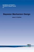 Bayesian Mechanism Design 160198670X Book Cover