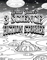 Color Your Own Cover of Gerald Vance's 3 Science Fiction Stories (Including Stress-Relieving Outer Space Coloring Pages for Adults) (Colour the Classics) B0CLQZMV4G Book Cover