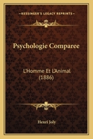 Psychologie Comparee: L'Homme Et L'Animal (1886) 1148517707 Book Cover