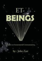 ET-Beings: A Report on Extraterrestrial Communications 0738851639 Book Cover