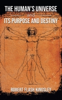 The Human's Universe and Its Purpose and Destiny B0B4PZLBCK Book Cover