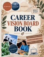 Career Boss Vision Board Book: 400+ Elements | Clip Art to Create Powerful Future Life Goals using Visually Appealing Images, Positive Affirmations, ... Board Magazine) (Vision Board Supplies) 1916982603 Book Cover