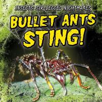 Bullet Ants Sting! 1538212579 Book Cover