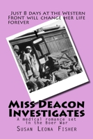 Miss Deacon Investigates: A medical romance set in the Boer War 1500653683 Book Cover