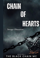 Chain of Hearts: Savage Obsession (The Black Chain MC) B0H6F41RN4 Book Cover