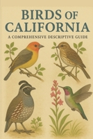 Birds of California: A Comprehensive Descriptive Guide B0FRYW5ZVC Book Cover