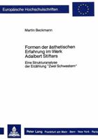 Formen Der Aesthetischen Erfahrung Im Werk Adalbert Stifters: Eine Strukturanalyse Der Erzaehlung «Zwei Schwestern» 3820402772 Book Cover