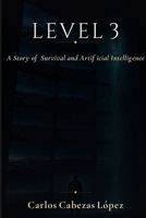 Level 3: A Story of Survival and Artificial Intelligence 8785410497 Book Cover