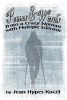 Poems & Words from a Crazy Woman with Multiple Sclerosis 1424167264 Book Cover