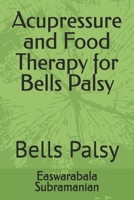 Acupressure and Food Therapy for Bells Palsy: Bells Palsy B0CS2M5V73 Book Cover