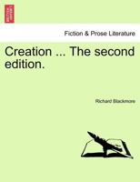 Creation ... The second edition. 1241594783 Book Cover