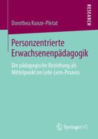 Personzentrierte Erwachsenenpädagogik: Die pädagogische Beziehung als Mittelpunkt im Lehr-Lern-Prozess 3658245441 Book Cover